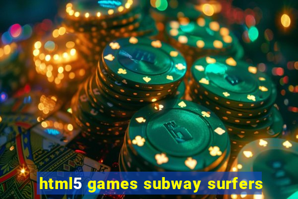 html5 games subway surfers