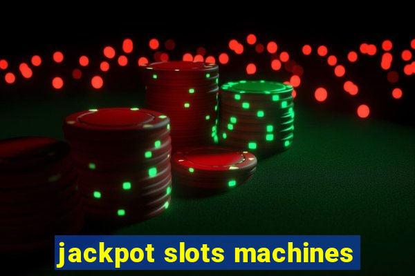 jackpot slots machines