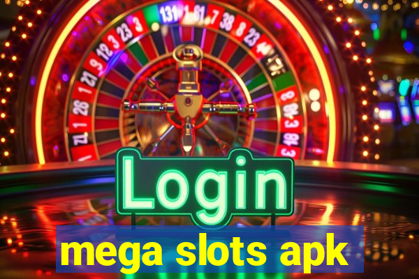 mega slots apk