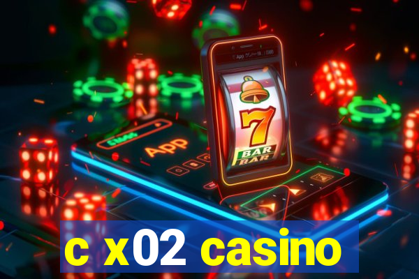 c x02 casino