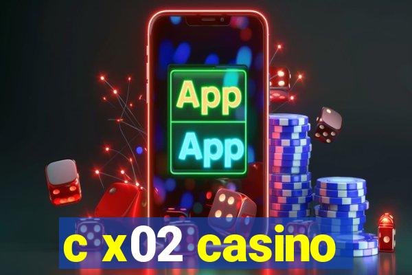 c x02 casino