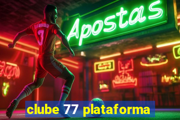 clube 77 plataforma