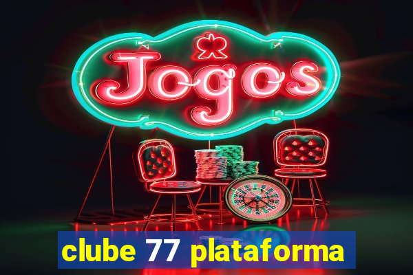 clube 77 plataforma