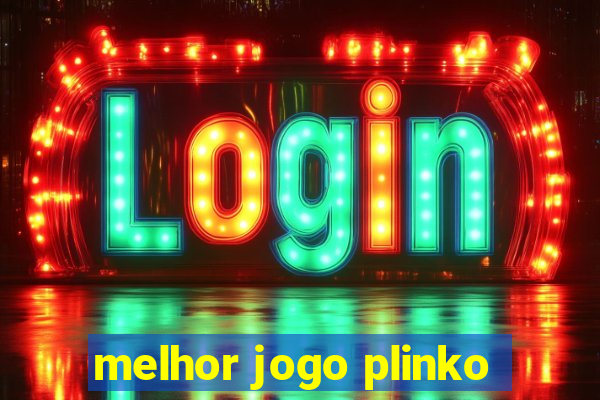 melhor jogo plinko