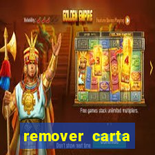 remover carta history reborn