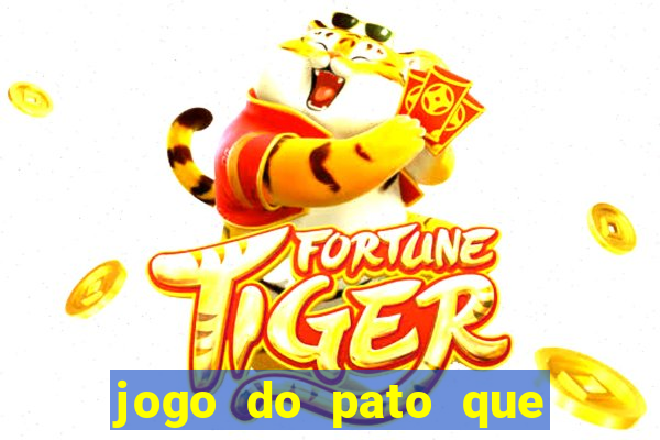 jogo do pato que ganha dinheiro