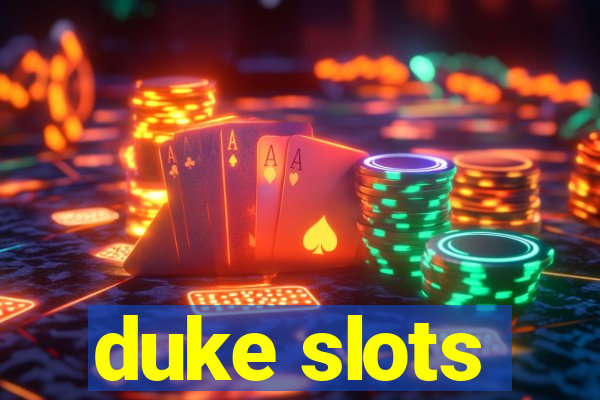 duke slots