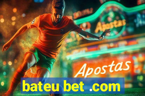 bateu bet .com