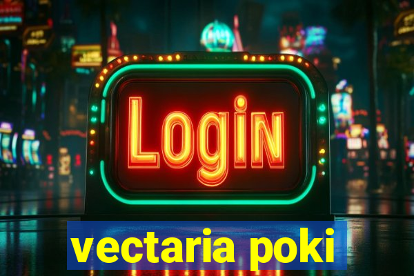 vectaria poki