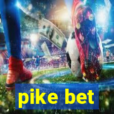 pike bet