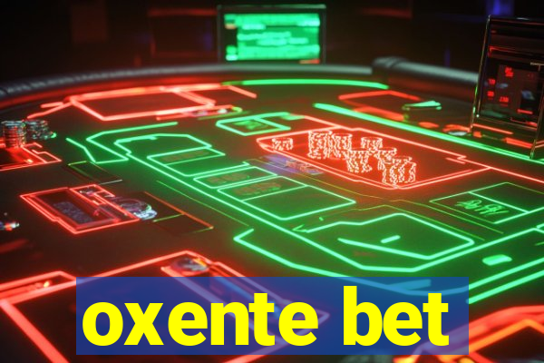 oxente bet