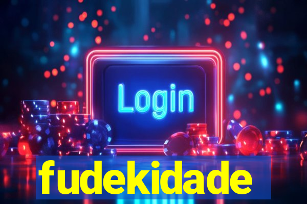 fudekidade