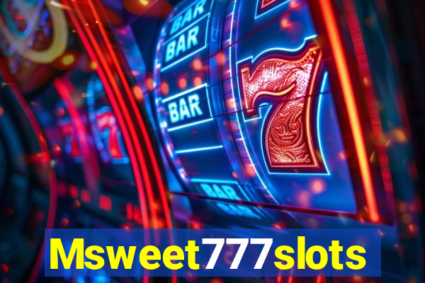 Msweet777slots