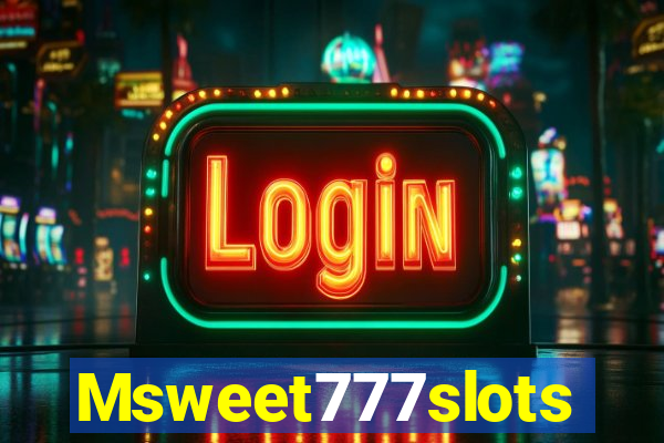 Msweet777slots