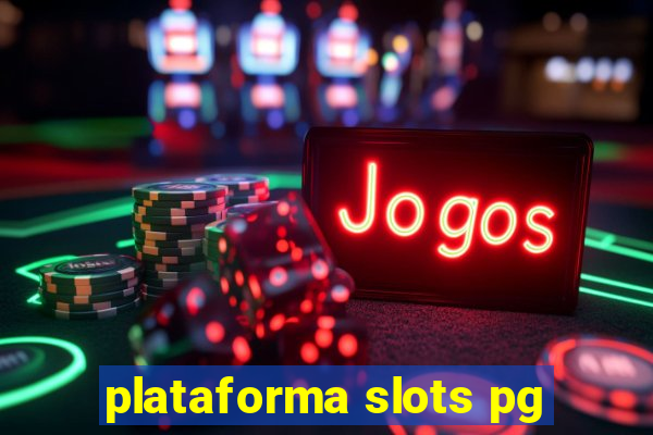 plataforma slots pg