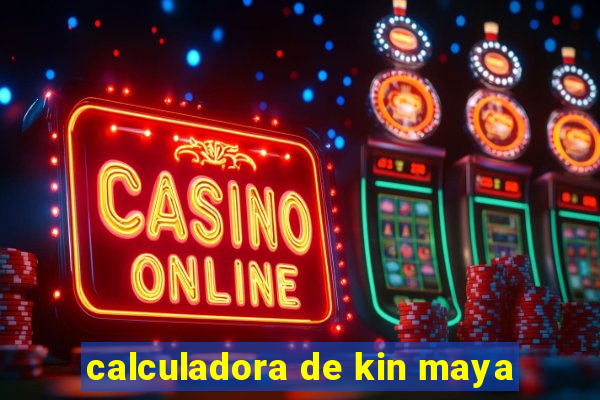 calculadora de kin maya