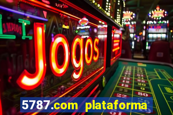 5787.com plataforma de jogos