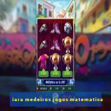 iara medeiros jogos matematica