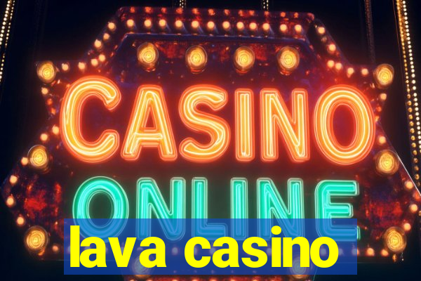 lava casino