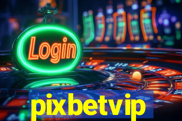 pixbetvip