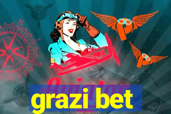 grazi bet