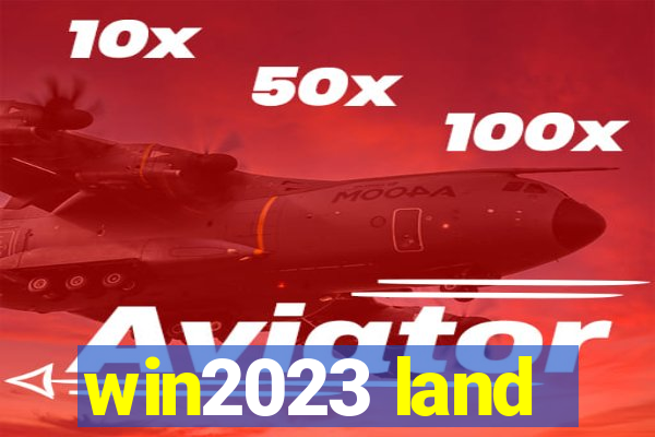 win2023 land