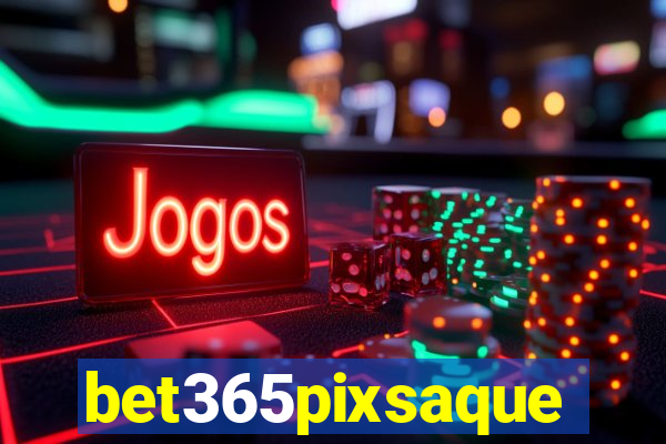 bet365pixsaque