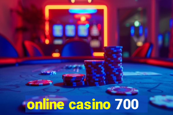 online casino 700