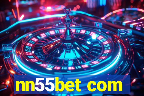 nn55bet com