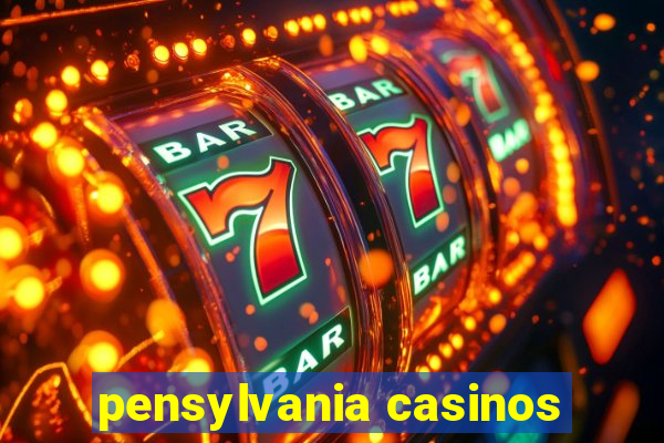 pensylvania casinos