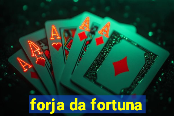 forja da fortuna