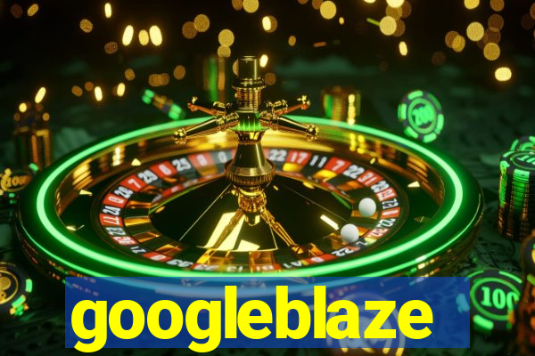 googleblaze