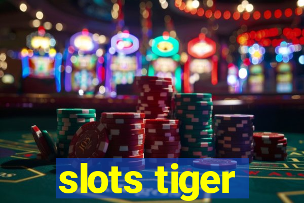 slots tiger