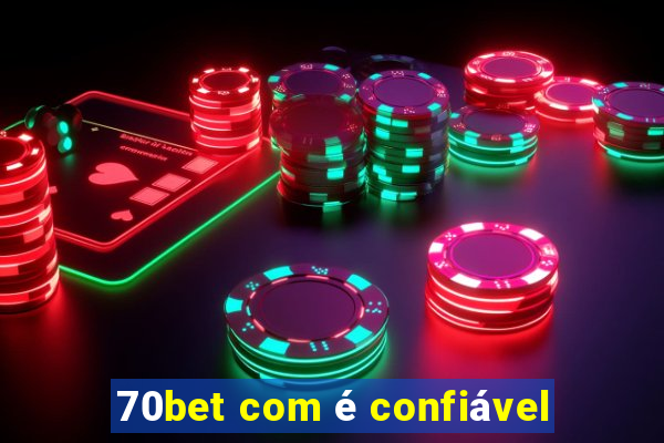 70bet com é confiável