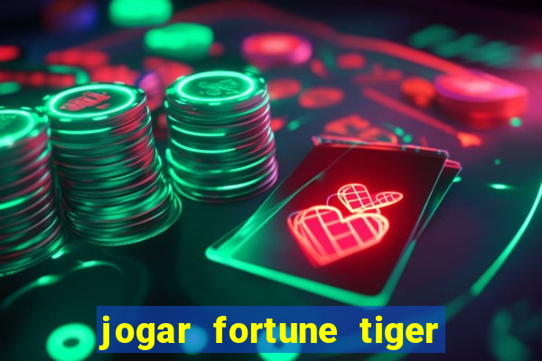 jogar fortune tiger de graca