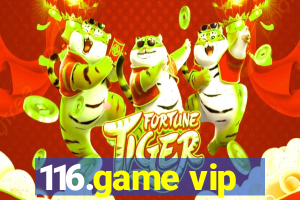 116.game vip