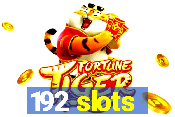 192 slots