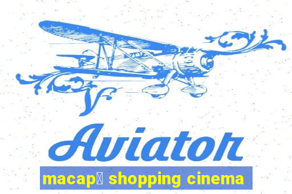 macap谩 shopping cinema