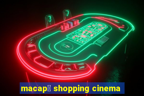 macap谩 shopping cinema