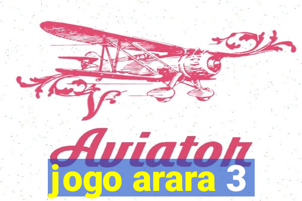 jogo arara 3