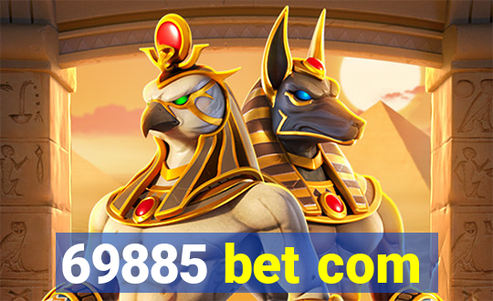 69885 bet com