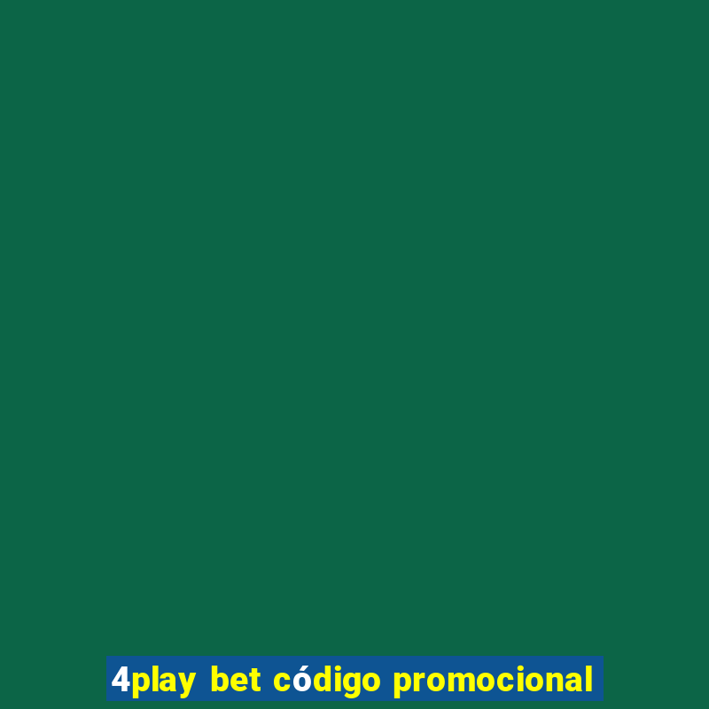 4play bet código promocional