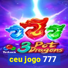 ceu jogo 777