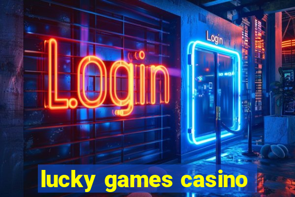 lucky games casino