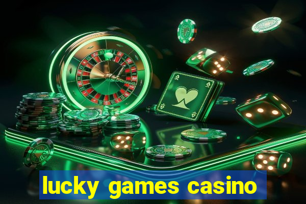 lucky games casino