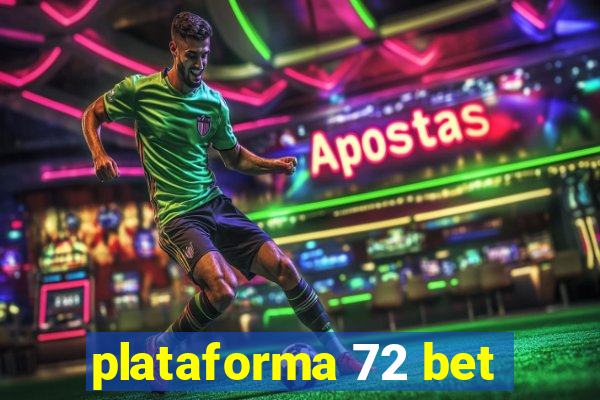 plataforma 72 bet