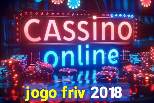 jogo friv 2018