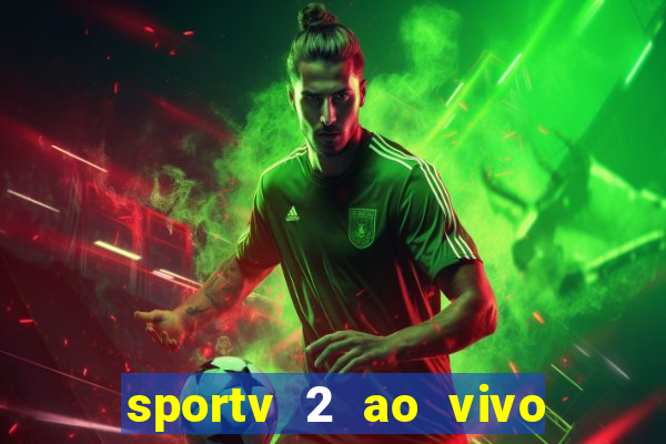 sportv 2 ao vivo mega canais