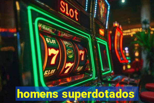 homens superdotados