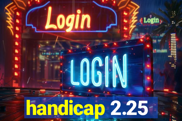 handicap 2.25